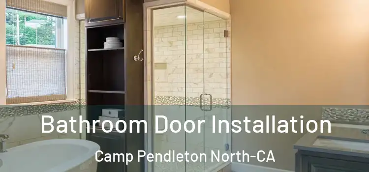  Bathroom Door Installation Camp Pendleton North-CA