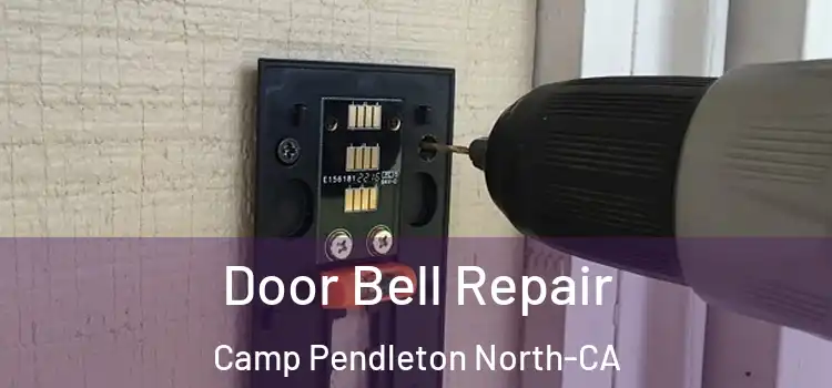 Door Bell Repair Camp Pendleton North-CA