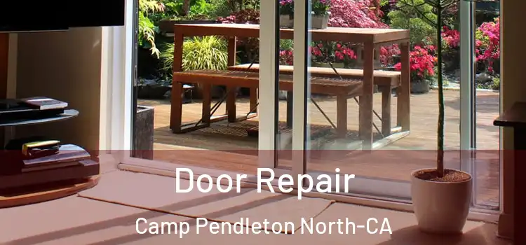Door Repair Camp Pendleton North-CA