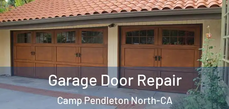  Garage Door Repair Camp Pendleton North-CA