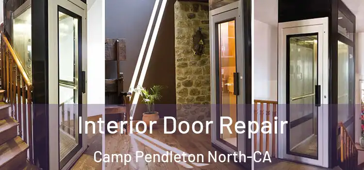  Interior Door Repair Camp Pendleton North-CA