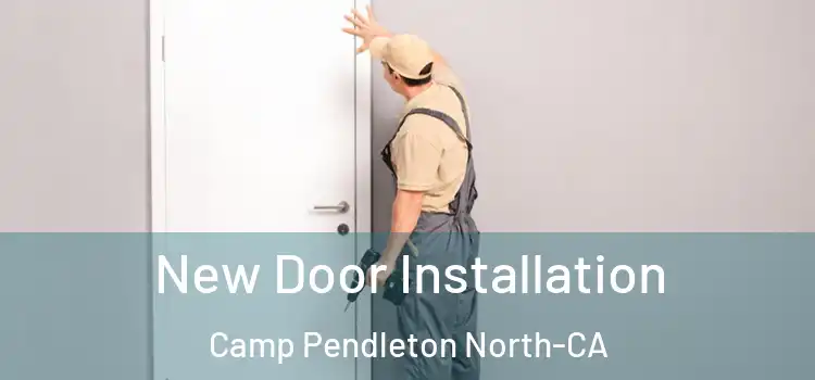  New Door Installation Camp Pendleton North-CA